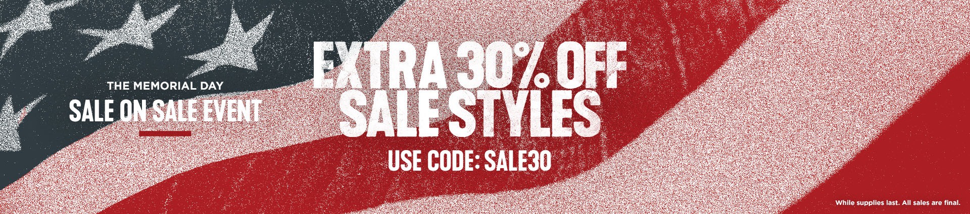 The Memorial Day Sale on Sale Event. Extra 30% off Sale Styles. Use Code SALE30